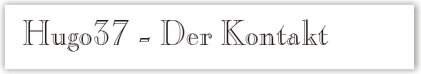 "Hugo37" - Die Ansichten