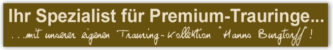 Ihr Partner f�r Premium-Trauringe...